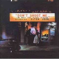 Elton John : Don't Shoot Me I'm Only the Piano Player